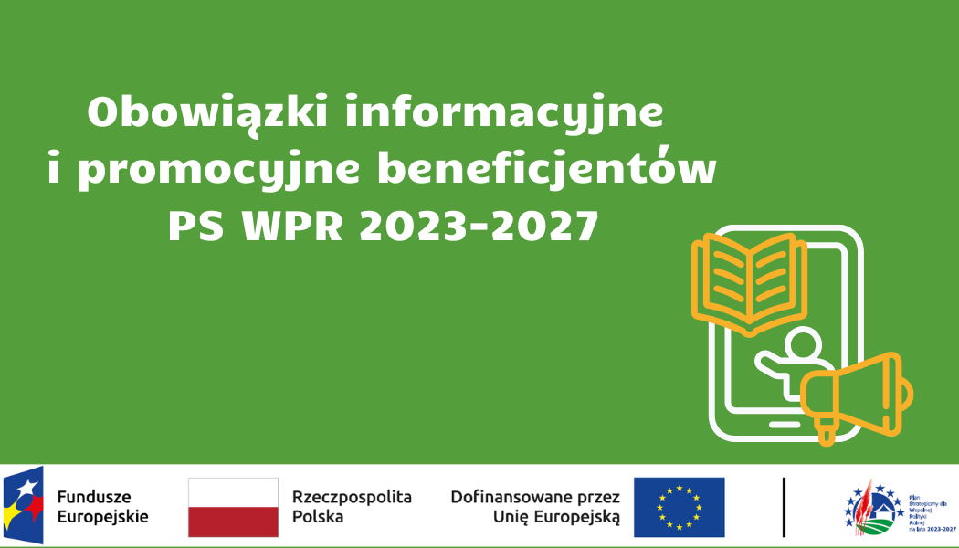 Obowiązki informacyjne i promocyjne beneficjentów PS WPR 2023-2027